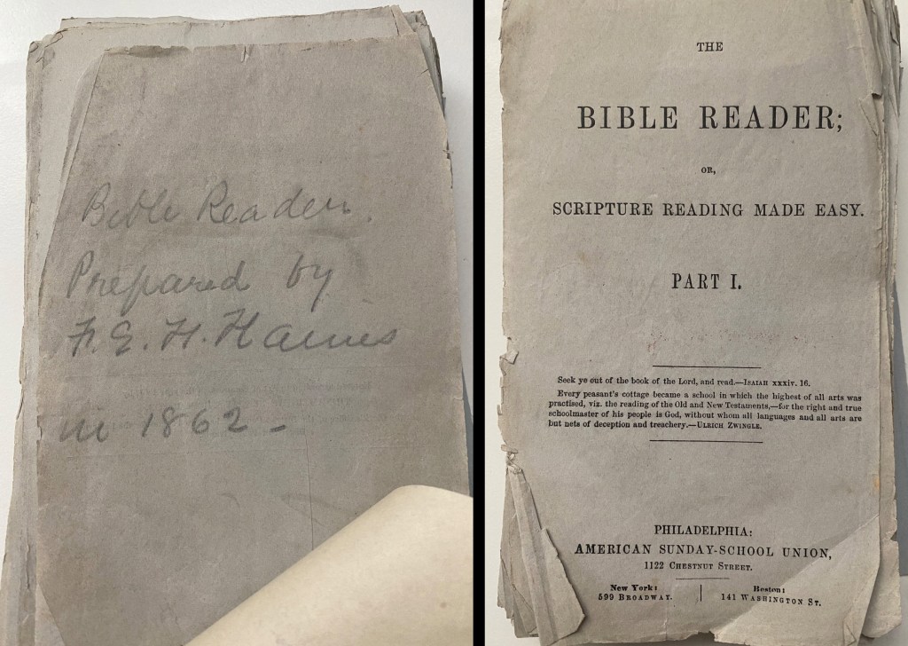 Two images of the Bible Reader published by the American Sunday School Union in 1862. A blank page contains a handwritten note that says: Bible Reader prepared by F. E. H. Haines in 1862. 